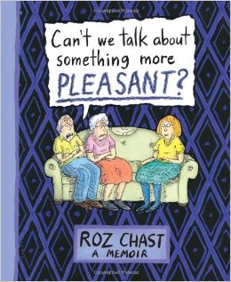 Roz Chast's new memoir.